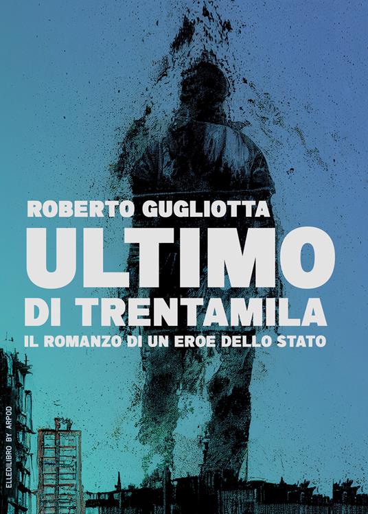 Ultimo di trentamila di Roberto Gugliotta