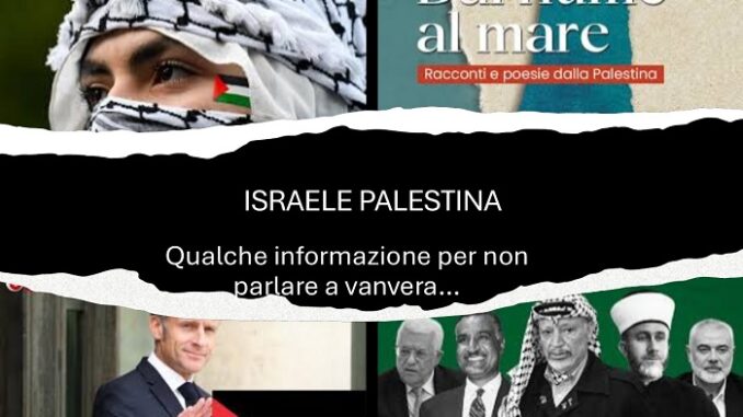 ISRAELE PALESTINA Qualche informazione per non parla a vanvera.._ (002)